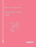 Couverture du livre « Comme des soeurs » de Beatrice Massenet aux éditions Triartis