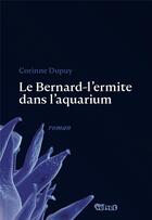 Couverture du livre « Le bernard-l'ermite dans l'aquarium » de Corinne Dupuy aux éditions Velvet