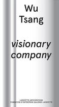 Couverture du livre « Wu Tsang, visionary company » de Guillaume Houze aux éditions Lafayette Anticipations