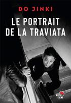 Couverture du livre « Le portrait de la Traviata » de Do Jinki aux éditions Matin Calme