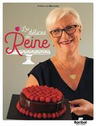 Couverture du livre « Les délices de Reine : 35 desserts gourmands » de Reine aux éditions Baribal