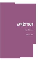 Couverture du livre « Après tout » de Ian Soliane aux éditions Editions Jou