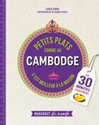 Couverture du livre « Petits plats comme au Cambodge en 30 minutes seulement » de Girod Louis et Sandra Mahut aux éditions Marabout