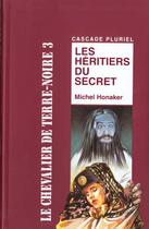 Couverture du livre « Les héritiers du secret » de Michel Honaker aux éditions Rageot