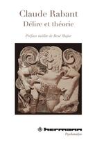 Couverture du livre « Délire et théorie » de Claude Rabant aux éditions Hermann