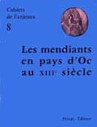 Couverture du livre « Les mendiants en pays d'Oc au XIII siècle » de Fanjeaux aux éditions Privat