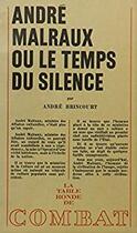 Couverture du livre « Les brulots - t01 - andre malraux ou le temps du silence » de Andre Brincourt aux éditions Table Ronde
