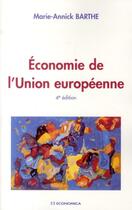Couverture du livre « Économie de l'Union Européenne (4e édition) » de Marie-Annick Barthe aux éditions Economica