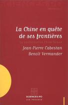 Couverture du livre « La Chine en quête de ses frontières ; la confrontation Chine-Taiwan » de Jean-Pierre Cabestan et Benoit Vermander aux éditions Presses De Sciences Po