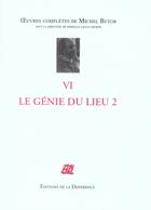 Couverture du livre « OEUVRES COMPLETES Tome 6 : le génie du lieu Tome 2 » de Michel Butor aux éditions La Difference