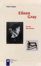 Couverture du livre « Eileen Gray ; sa vie, son oeuvre ; coffret » de Peter Adam aux éditions La Difference