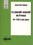 Couverture du livre « Le pouvoir executif en france de 1789 a nos jours » de Valette Jean-Paul aux éditions Ellipses