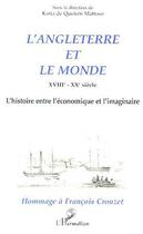 Couverture du livre « L'Angleterre et le monde XVIII-XX siècle ; l'histoire entre l'économique et l'imaginaire » de Katia De Queiros Mattoso aux éditions L'harmattan