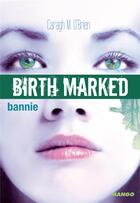 Couverture du livre « Birth marked t.2 ; bannie » de Caragh M. O'Brien aux éditions Mango