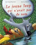 Couverture du livre « Le jeune loup qui n'avait pas de nom » de Jean-Claude Mourlevat et Jean-Luc Benazet aux éditions Milan