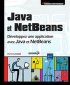 Couverture du livre « Java et Netbeans ; développez une application avec Java et Netbeans » de Henry Laugie aux éditions Eni