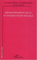 Couverture du livre « Developpement local et intervention sociale » de Georges Bertin aux éditions L'harmattan