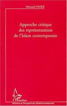 Couverture du livre « Approche critique des representations de l'islam contemporain » de Mourad Faher aux éditions L'harmattan