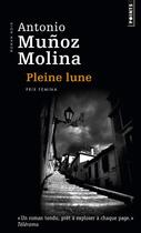 Couverture du livre « Pleine lune » de Antonio Munoz Molina aux éditions Points