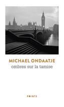 Couverture du livre « Ombres sur la Tamise » de Michael Ondaatje aux éditions Points
