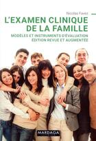 Couverture du livre « L'examen clinique de la famille ; modèles et instruments d'évaluation » de Nicolas Favez aux éditions Mardaga Pierre