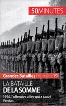 Couverture du livre « La bataille de la Somme : 1916, l'offensive alliée qui a sauvé Verdun » de Julien Wilmart aux éditions 50 Minutes