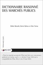 Couverture du livre « Dictionnaire des marchés publics » de Didier Batsele et Alex Yerna et Denis Delvax aux éditions Larcier
