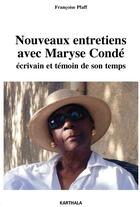 Couverture du livre « Nouveaux entretiens avec Maryse Condé, écrivain et témoin de son temps » de Francoise Pfaff aux éditions Karthala