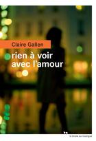 Couverture du livre « Rien à voir avec l'amour » de Claire Gallen aux éditions Rouergue