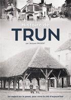 Couverture du livre « Histoire de Trun » de Jacques Prigent aux éditions Orep