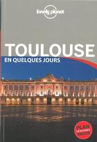 Couverture du livre « Toulouse en quelques jours (4e édition) » de Collectif Lonely Planet aux éditions Lonely Planet France