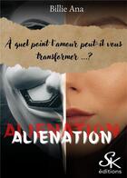 Couverture du livre « Aliénation » de Billie Ana aux éditions Sharon Kena