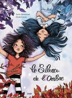 Couverture du livre « Le silence de l'ombre » de Xavier Betaucourt et Elodie Garcia aux éditions Jungle