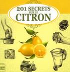 Couverture du livre « 201 secrets sur le citron » de Elodie Baunard aux éditions Editions Esi