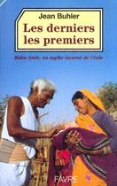 Couverture du livre « Les derniers les premiers - baba amte, un mythe incarne de l'inde » de Buhler Jean aux éditions Favre