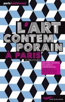 Couverture du livre « L'art contemporain à Paris (édition 2013) » de Valerie Ktourza aux éditions Parigramme