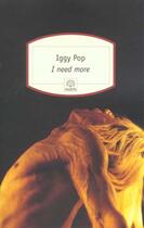 Couverture du livre « I need more » de Iggy Pop aux éditions Motifs
