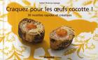 Couverture du livre « CRAQUEZ POUR ; les oeufs cocotte ! 30 recettes rapides et créatives » de Isabel Brancq-Lepage aux éditions Mango