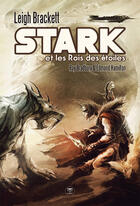 Couverture du livre « Stark et les rois des étoiles » de Leigh Brackett aux éditions Le Belial