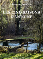 Couverture du livre « Les cinq saisons d'antoine » de Francine Bonardot aux éditions Armancon