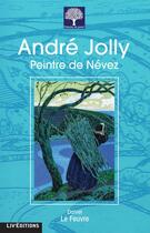 Couverture du livre « André Jolly peintre de Névez » de Daniel Lefeuvre aux éditions Liv'editions