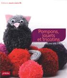Couverture du livre « Pompons, jouets et tricotins » de  aux éditions Marie-claire