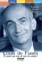 Couverture du livre « Louis de Funès, ne parlez pas trop de moi les enfants » de Patrick De Funes et Olivier De Funes aux éditions Editions De La Loupe