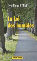 Couverture du livre « La loi des humbles » de Jean-Pierre Bonnet aux éditions Lucien Souny