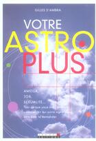 Couverture du livre « Votre astro plus » de Gilles D' Ambra aux éditions Leduc