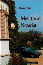 Couverture du livre « Meurtre au notariat » de Pierre Nuss aux éditions Do Bentzinger