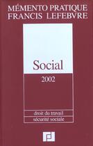 Couverture du livre « Memento social ; droit du travail ; securite sociale ; edition 2002 » de  aux éditions Lefebvre