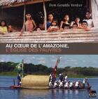 Couverture du livre « Au coeur de l'amazonie l'eglise des pauvres » de Verdier Gerard aux éditions Cld