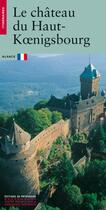 Couverture du livre « Le château du Haut-Koenigsbourg » de Monique Fuchs et Bernhard Metz aux éditions Editions Du Patrimoine