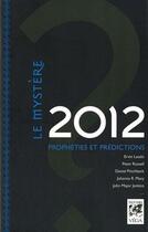 Couverture du livre « Le mystère 2012 ; prédictions, prophéties et probabilités » de  aux éditions Vega